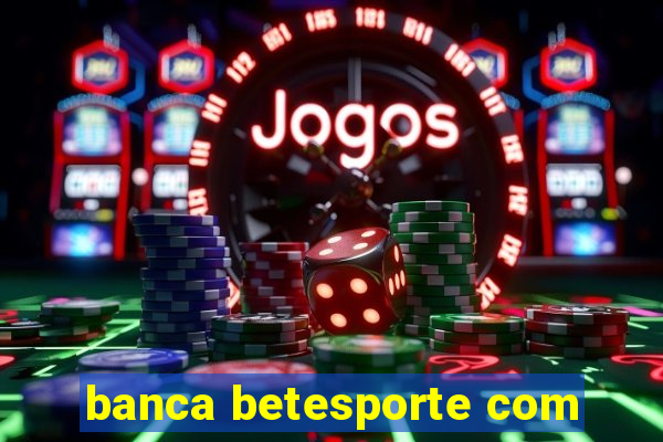 banca betesporte com